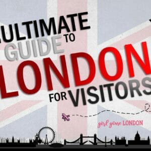 The Ultimate Guide to London for Visitors